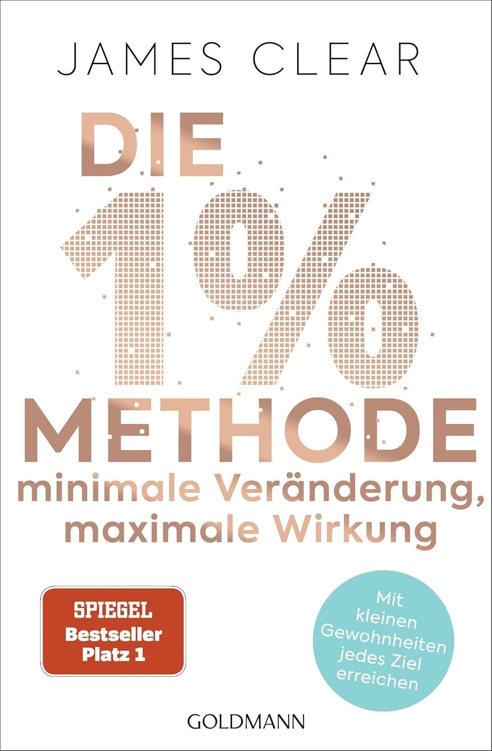 Die 1%-Methode – Minimale Veränderung, maximale Wirkung: Mit kleinen Gewohnheiten jedes Ziel erreichen - Mit Micro Habits zum Erfolg - Der SPIEGEL-Bestseller #1 Broschiert – 27. April 2020