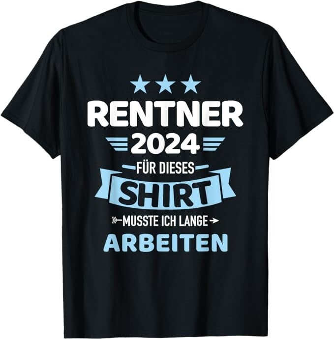 Rentner T-Shirt 2024 - 2025 - Rentner 2024 - 2025 für dieses musste ich lange arbeiten Rente T-Shirt