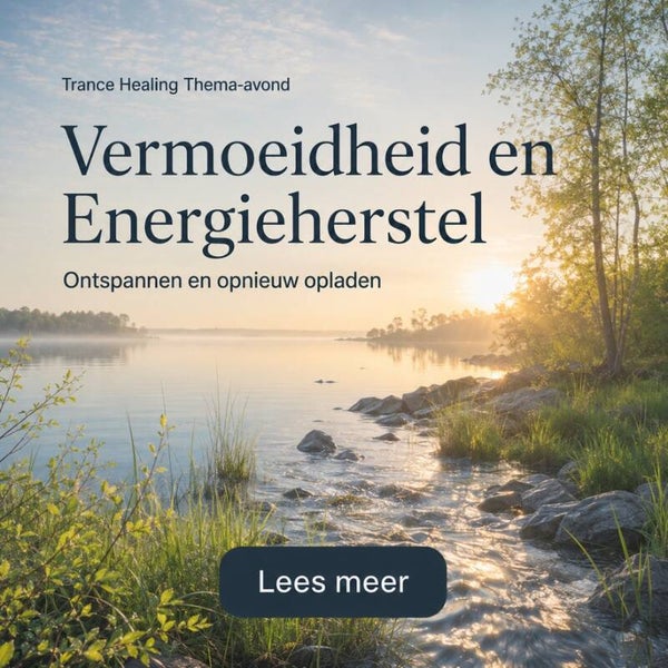Vermoeidheid en Energieherstel met Trance Healing | Nimis