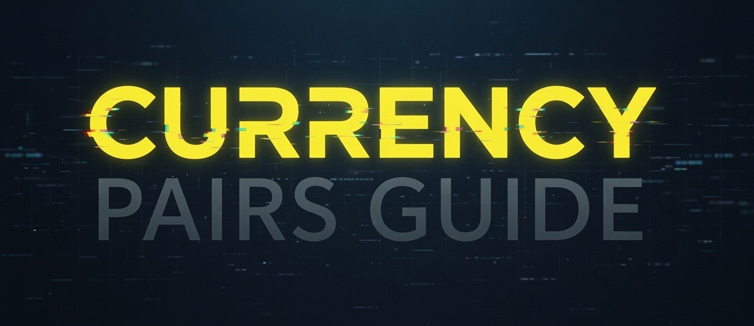 Currency Pairs Guide