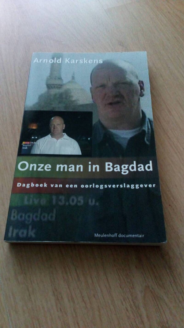 Arnold Karskens - Onze man in Bagdad
