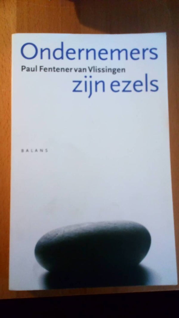 Paul Fentener van Vlissingen - Ondernemers zijn ezels