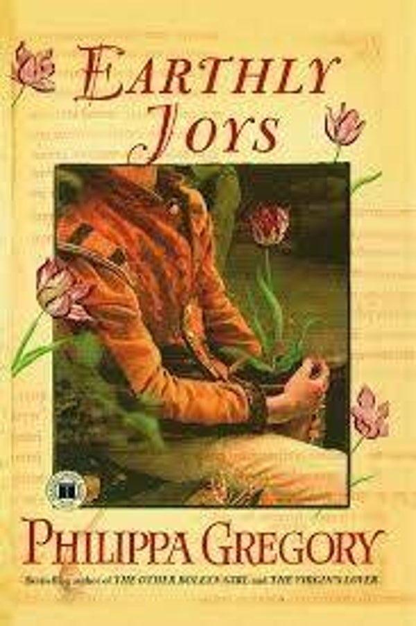 Philippa Gregory - Earthly Joys