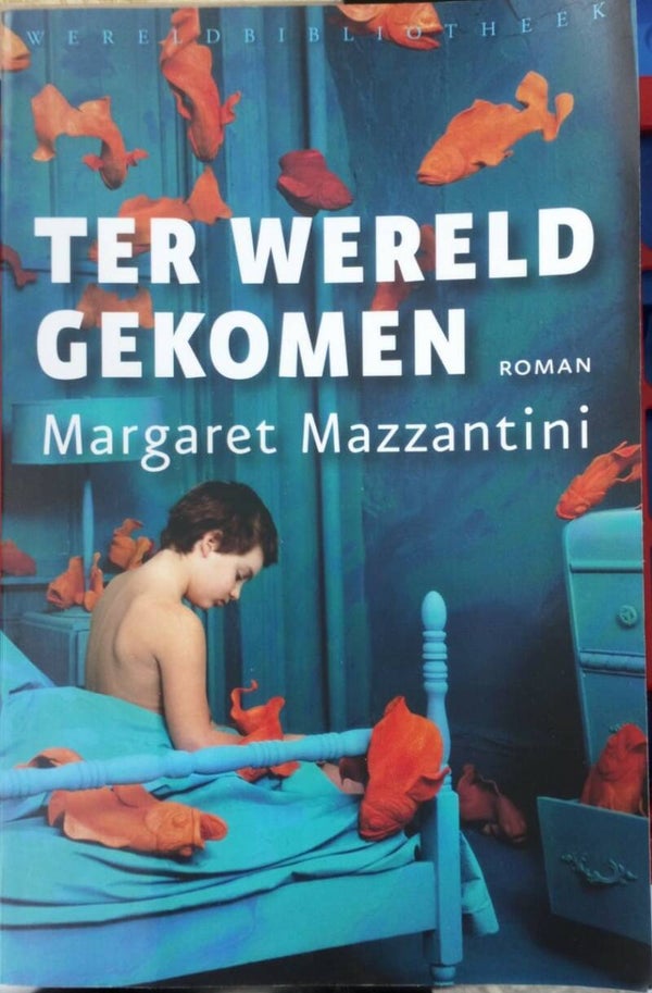 Margaret Mazzantini - Ter Wereld Gekomen