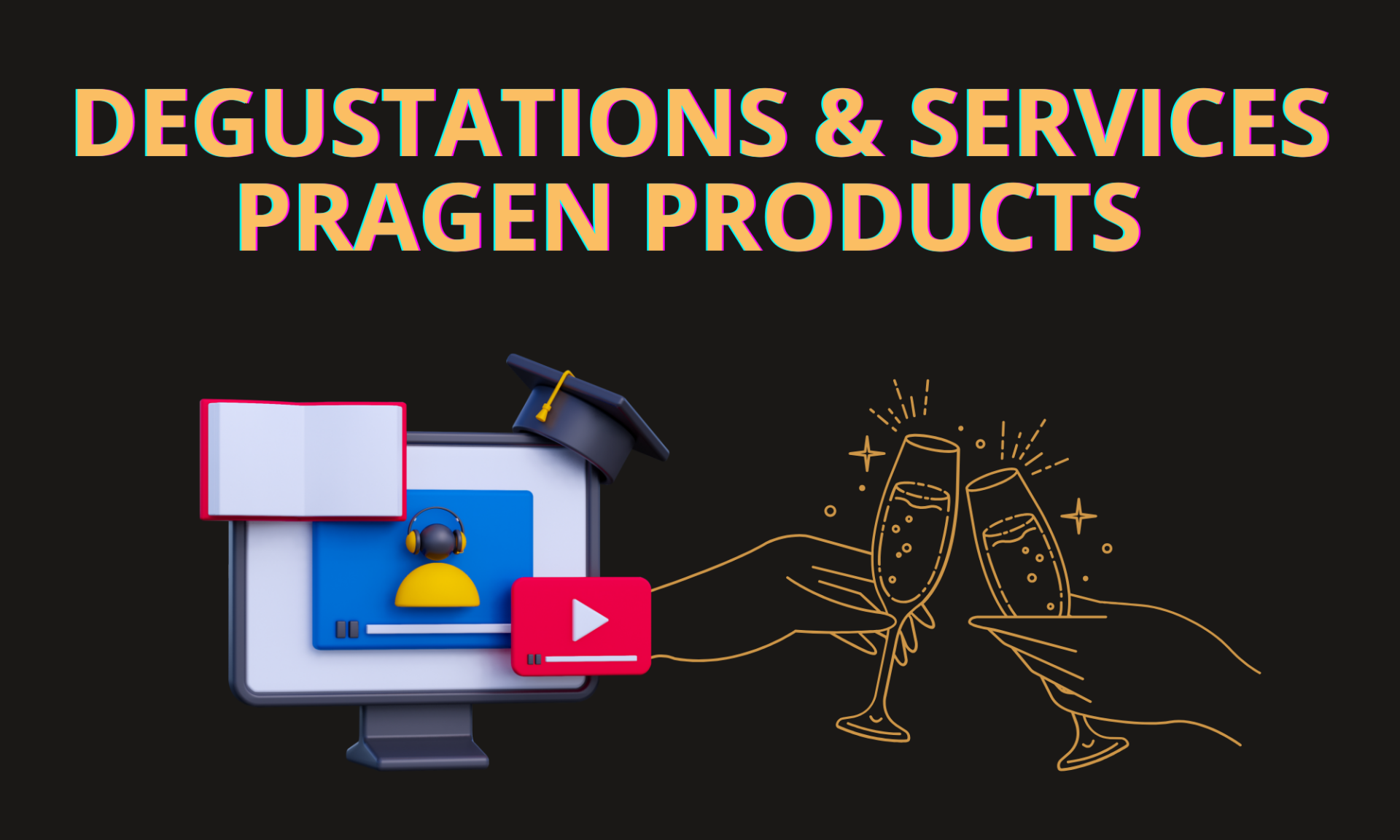 "DEGUSTATIONS & SERVICES PRAGEN PRODUCTS" Forfait (Masterclass N°7)