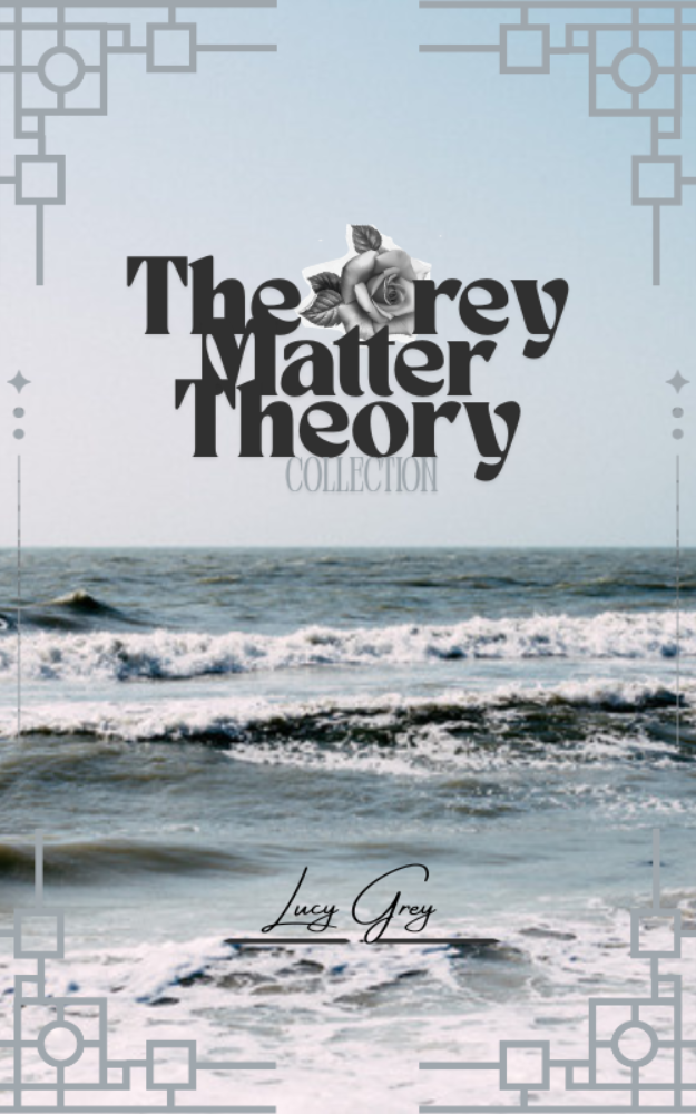 The Grey Matter Theory Collection: Book 1