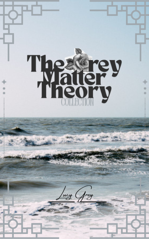 The Grey Matter Theory Collection: Book 1