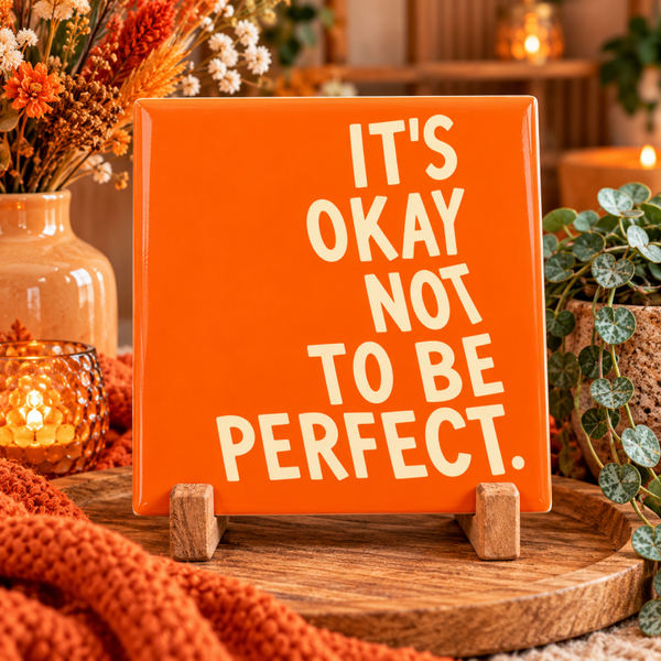 It's Okay Not to Be Perfect