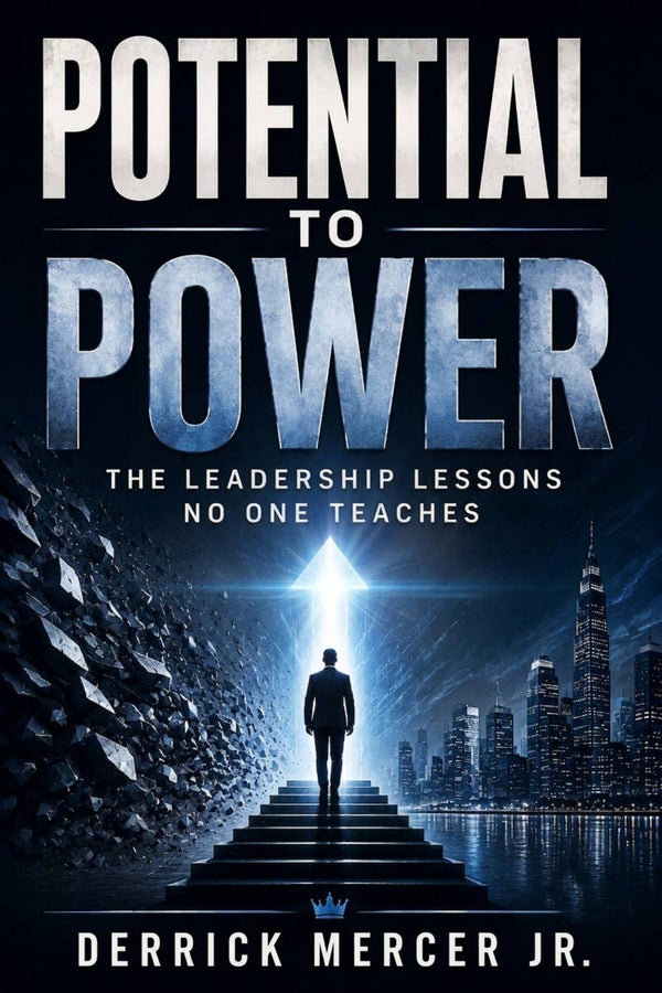Potential to Power: The Leadership Lessons No One Teaches