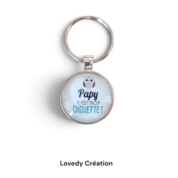 Porte-Clés "Papy Il Est Trop Chouette" – Le Cadeau Tendre et Rigolo