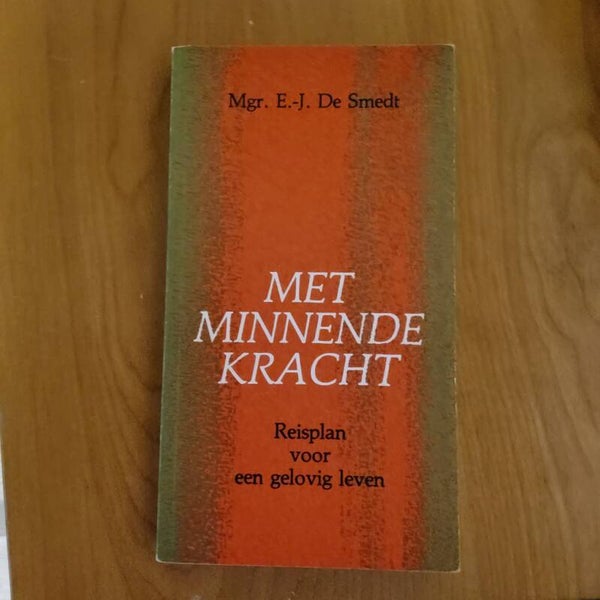 Met minnende kracht - Mgr.E.J. De smedt - 1981