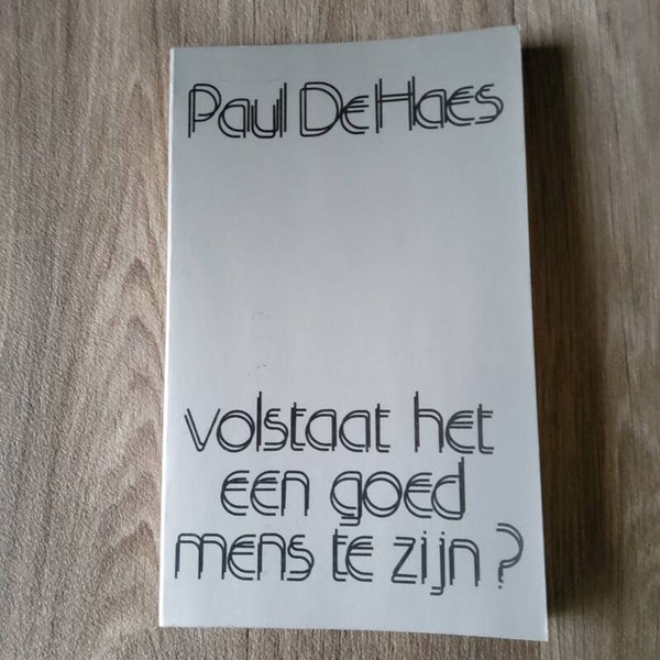Volstaat het een goed mens te zijn - Paul DeHaes - 1983