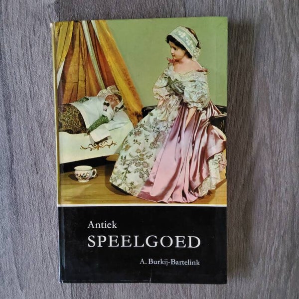 Antiek speelgoed - A.Burklij-Bartelink - 1966