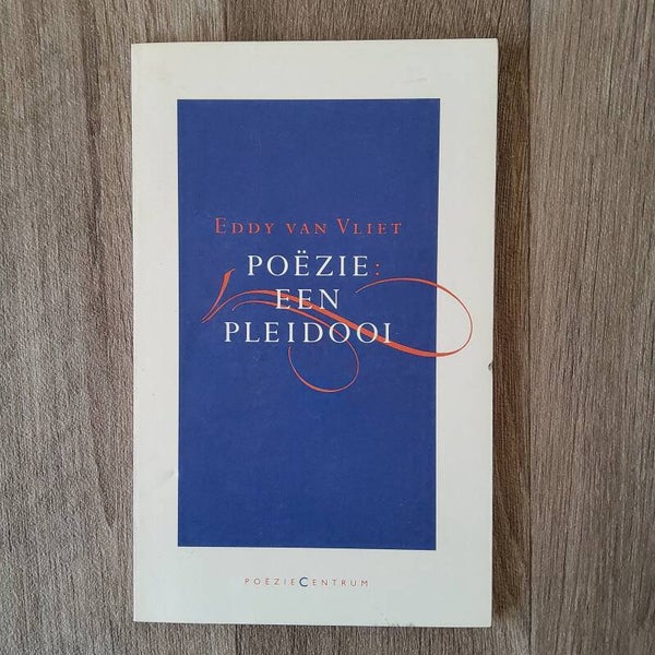 Poëzie : een pleidooi - Eddy van Vliet - 1994