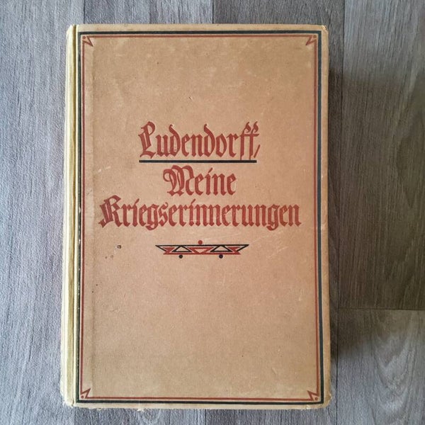 Meine Kriegserinnerungen 1914-1918 - Erich Ludendorff - 1920