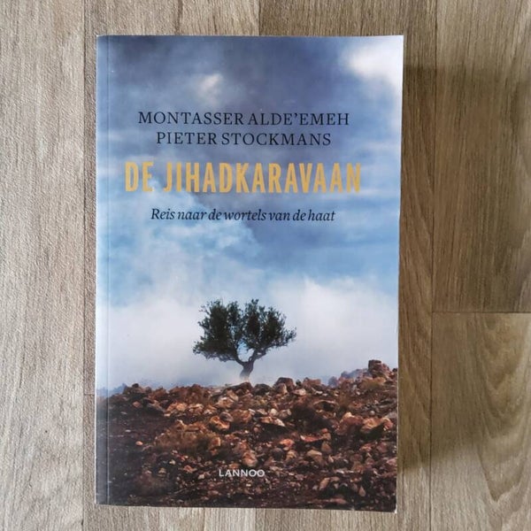 De Jihadkaravaan Reis naar de wortels van de haat - M.Alde'emeh& P. Stockmans - 2015