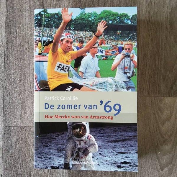 De zomer van ' 69; Hoe Merckx won van Armstrong - Patrick Cornillie - 2009