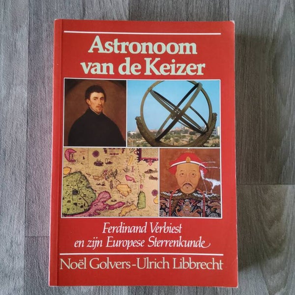 Astronoom van de keizer; Ferdinant Verbiest en zijn Europese Sterrenkunde - Golvers & Libbrecht - 1988