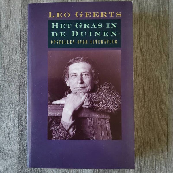 Het gras in de duinen; opstellen over literatuur - Leo Geerts - 1993