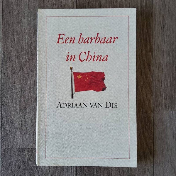 Een barbaar in China; een reis door centraal Azië - Adriaan van Dis - 1987