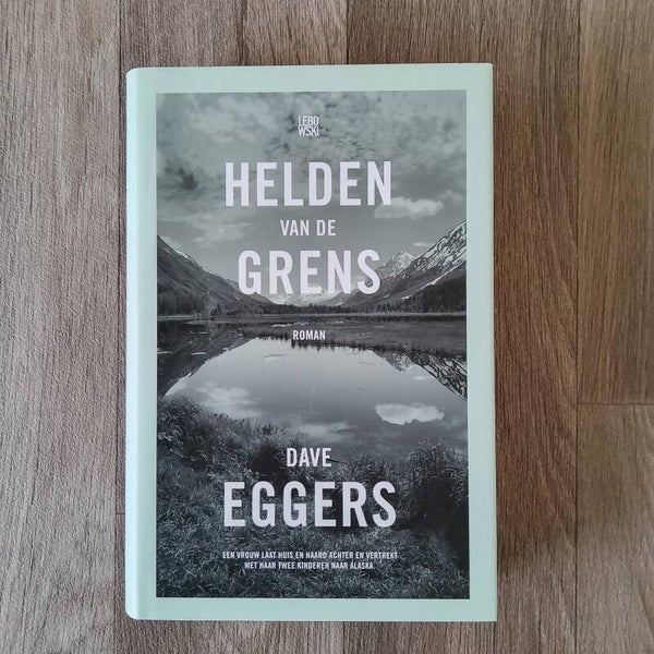 Helden van de grens - Dave Eggers - 2016
