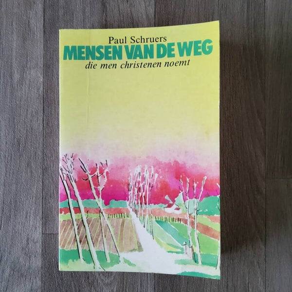 Mensen van de weg die men christenen noemt - Paul Schruers - 1980