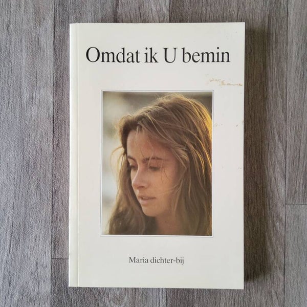 Omdat ik U bemin; Maria dichter-bij - o.a. Demedts, Debelder... - 1987