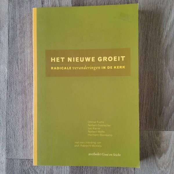 Het nieuwe groeit; radicale veranderingen in de kerk - oa Ottmar Fuchs - 1996