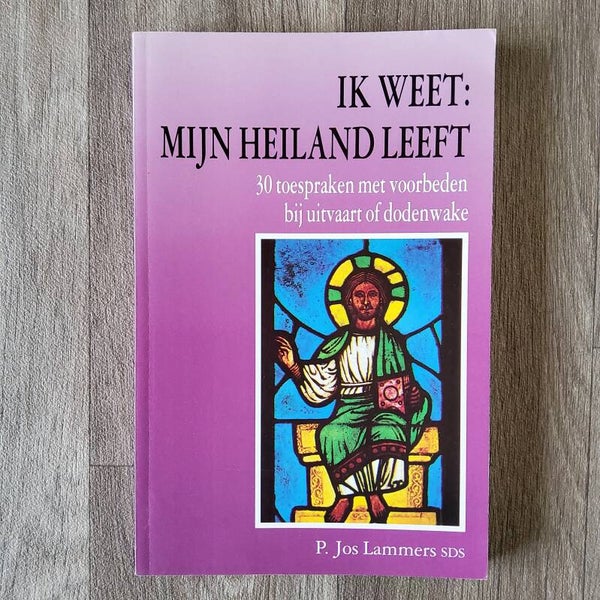 Ik weet: mijn Heiland leeft - P. Jos Lammers - 1993