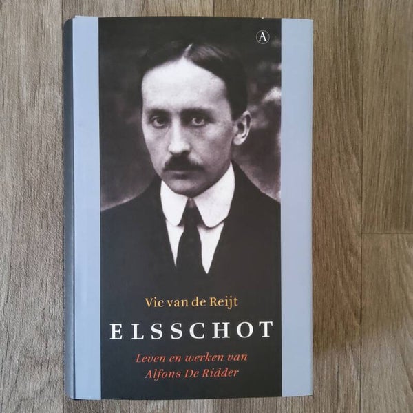 ELSSCHOT/ Leven en werken van Alfons De Ridder - Vic van de Reijt - 2011