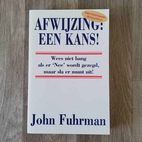 Afwijzing: een kans! - John Fuhrman - 2000