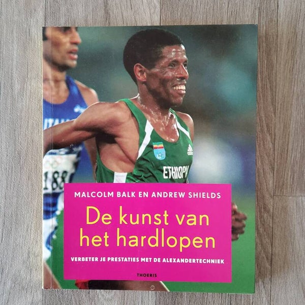 De kunst van het hardlopen - Malcolm Balk & Andrew Shields - 2006