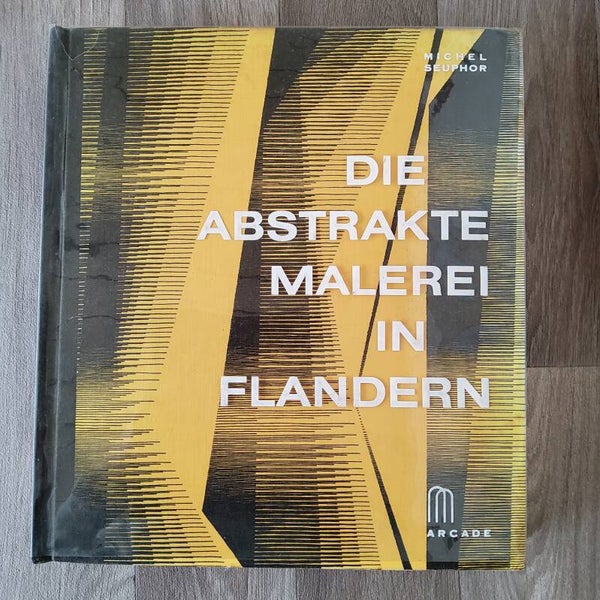 Die abstrakte Malerei in Flandern - Michel Seuphor - 1963