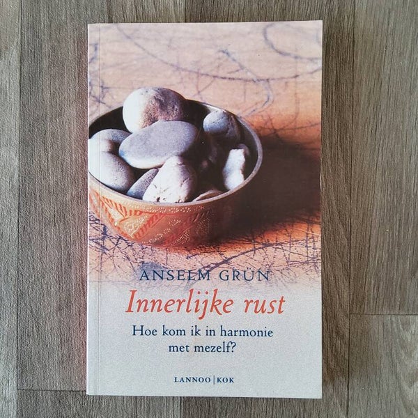 Innerlijke rust- Hoe kom ik in harmonie met mezelf? - Anselm Grün - 2002