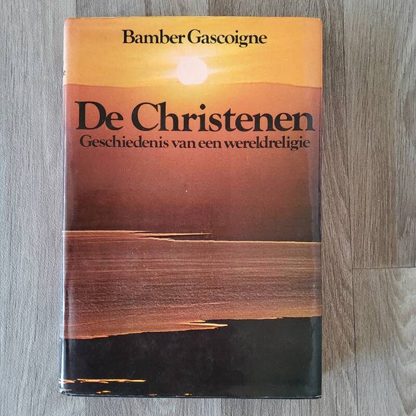De Christenen -Geschiedenis van een wereldreligie - Bamber Gascoigne - 1977