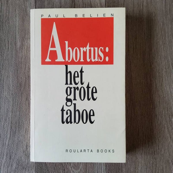 ABORTUS: Het grote taboe - Paul Belien - 1992