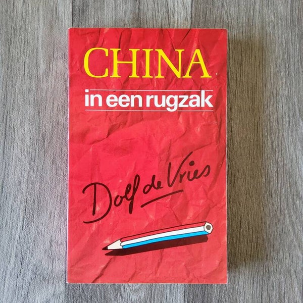 CHINA in een rugzak - Dolf de Vries - 1989