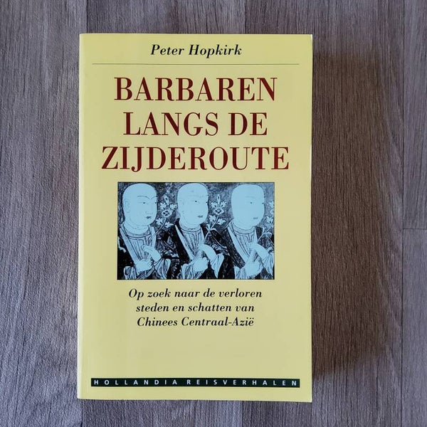 Barbaren langs de zijderoute - Peter Hopkirk - 1991