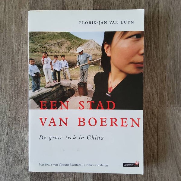 Een stad van boeren, de grote trek in China - Floris-Jan van Luyn - 2004