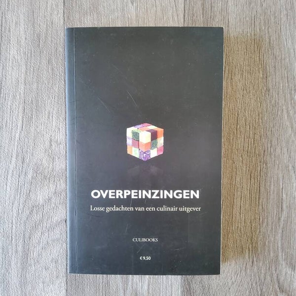 Overpeinzingen; Losse gedachten van een culinair uitgever - Norbert Koreman - 2010