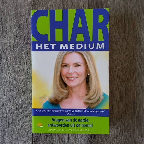 CHAR het medium, Vragen van de aarde, antwoorden uit de hemel - Char Margolis - 2005