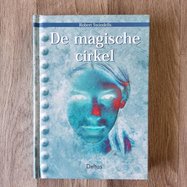 De magische cirkel - Robert Swindells - 2000