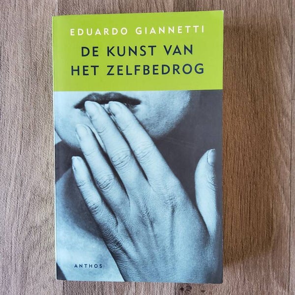 De kunst van het zelfbedrog - Eduardo Giannetti - 2001
