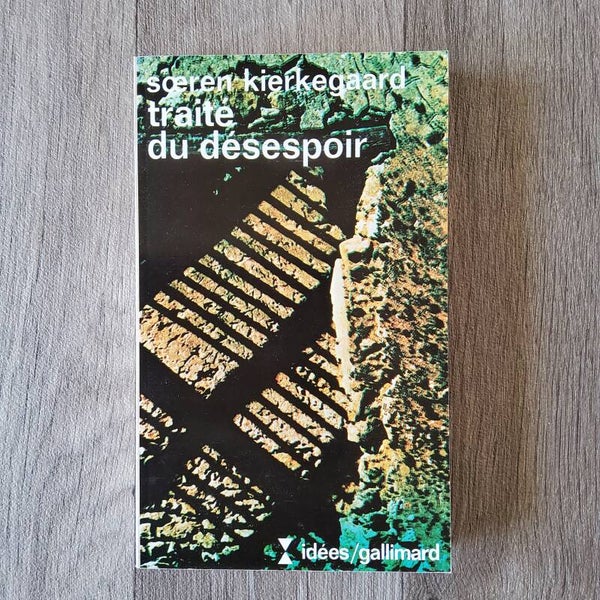 Traité du désespoir - Soeren Kierkegaard - 1949