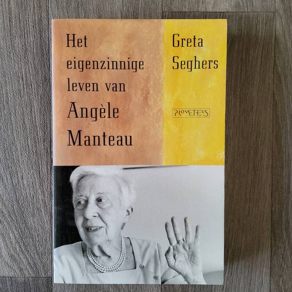 Het eigenzinnige leven van Angèle Manteau - Greta Seghers - 1992