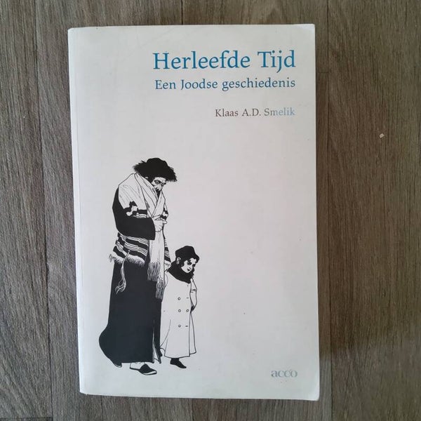 Herleefde tijd; een Joodse geschiedenis - Klaas A.D. Smelik - 2004
