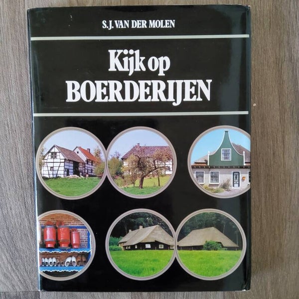 Kijk op boerderijen - S.J. Van Der Molen - 1979