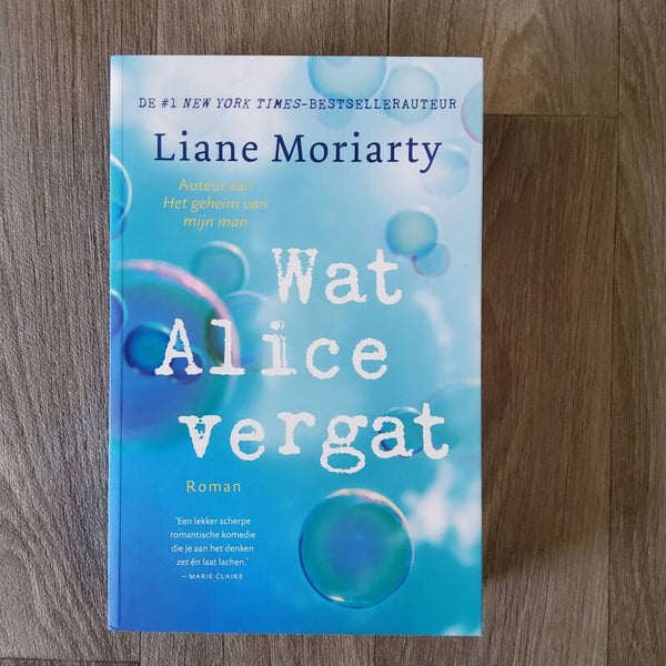 Wat Alice vergat - Liane Moriarty - 2018