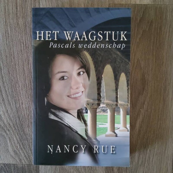 Het waagstuk , Pascals weddenschap - Nancy Rue - 2008