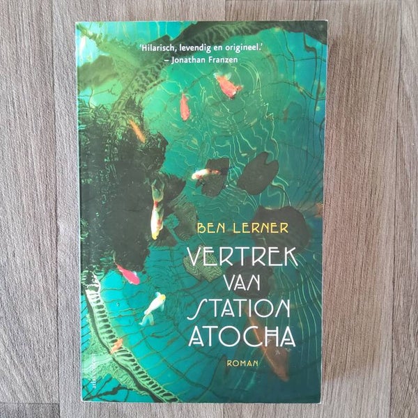 Vertrek van station Atocha - Ben Lerner - 2012